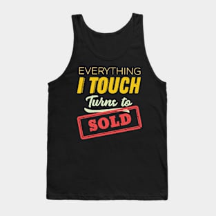 Everything I Touch Turns To Sold Real Estate Agent Tank Top